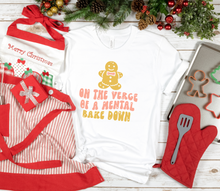 Load image into Gallery viewer, On the Verge of a Mental Bakedown Christmas T-shirt Funny Holiday Shirt