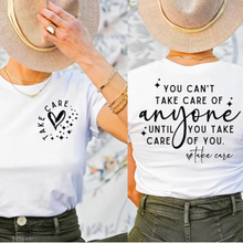 Load image into Gallery viewer, Take Care of You Shirt Self Care Sweatshirt You Can&#39;t Take Care of Anyone Until You Take Care of You Shirt Take Care Gift Mental Wellbeing
