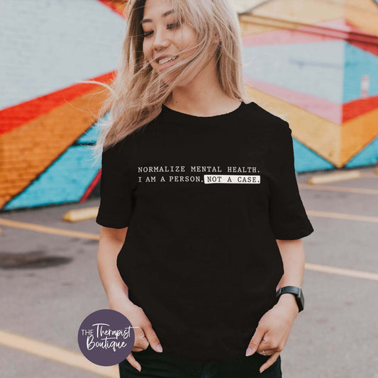 Normalize Mental Health T-Shirt and Sweatshirt