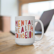 Load image into Gallery viewer, Mental Health Counselor Mug