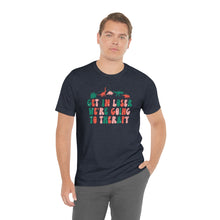 Load image into Gallery viewer, Get in loser we&#39;re going to therapy holiday t-shirt