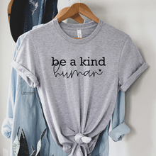 Load image into Gallery viewer, Be A Kind Human T-Shirt