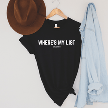 Load image into Gallery viewer, Where&#39;s My List T-Shirt