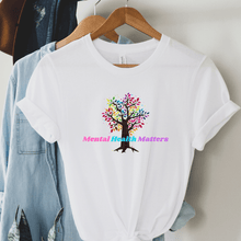 Load image into Gallery viewer, Mental Health Matters T-Shirt and Sweatshirt