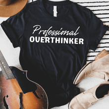 Load image into Gallery viewer, Professional Overthinker T-Shirt
