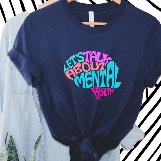 Let's Talk About Mental Health T-Shirt and Sweatshirt