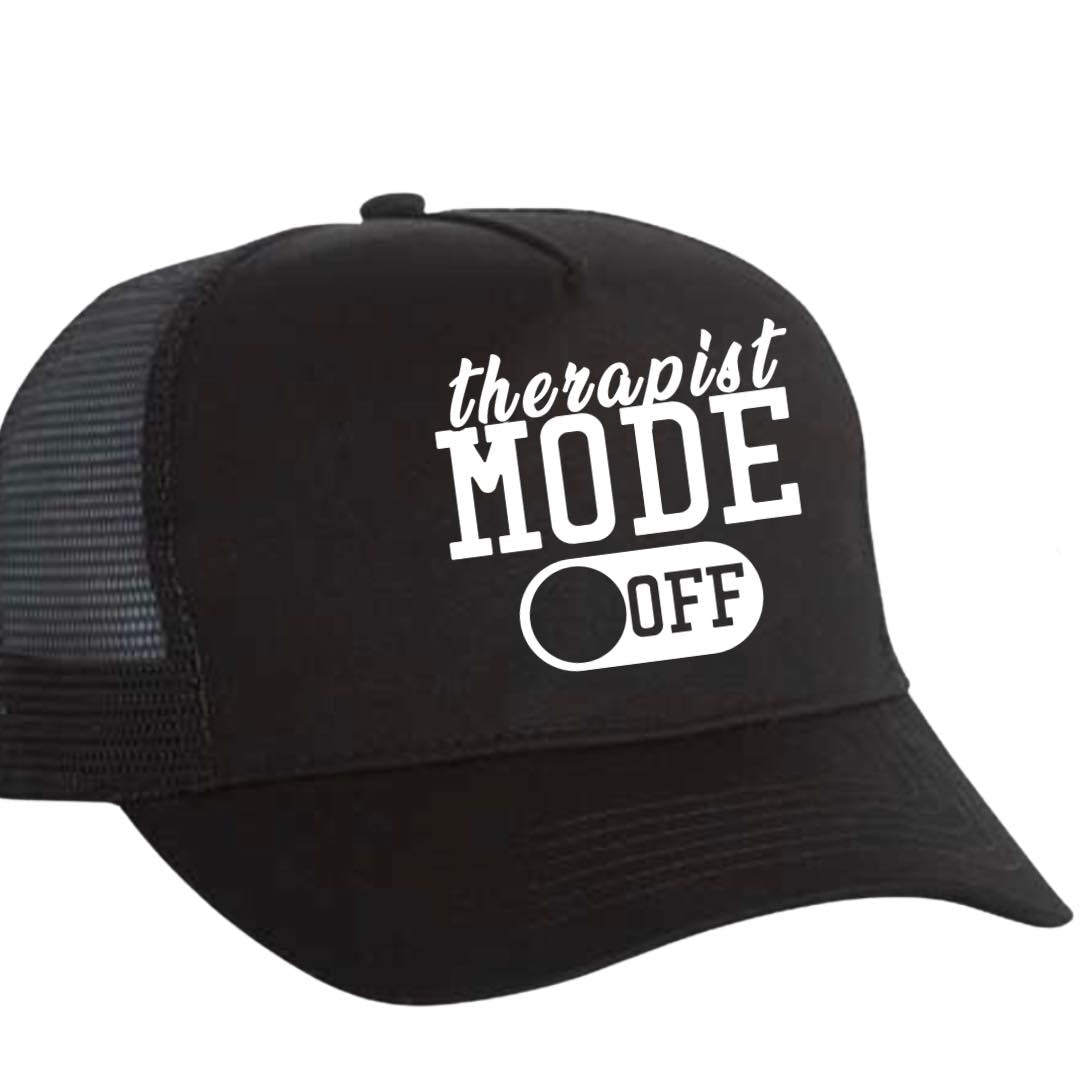 Therapist Mode Off Trucker Hat