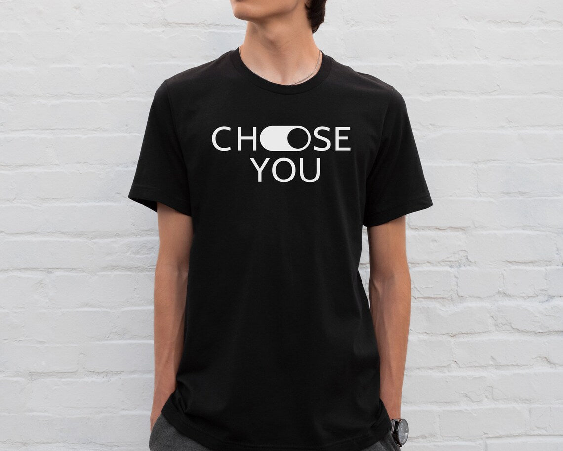 Choose You T-Shirt