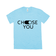Load image into Gallery viewer, Choose You T-Shirt