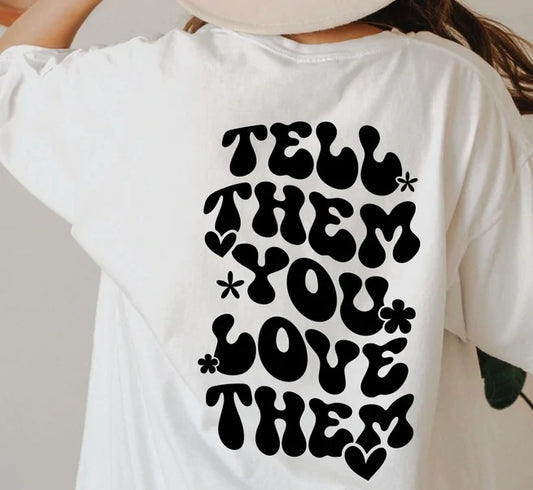 Tell Them You Love Them Pride T-shirt & Sweatshirt