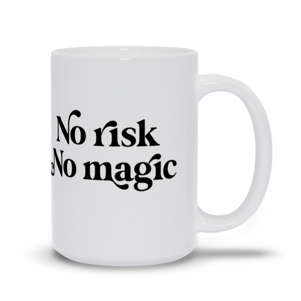 No Risk No Magic Mug White 15 oz
